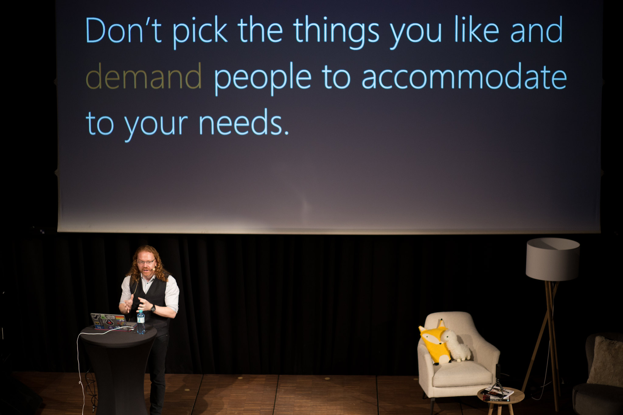 Don't pick things you like and demand people to accommodate to your needs